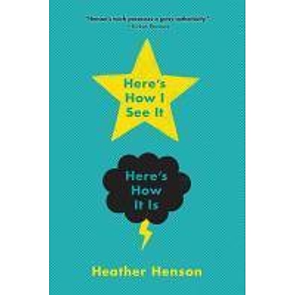Here's How I See It--Here's How It Is, Heather Henson
