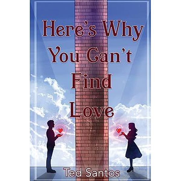 Here's Why You Can't Find Love, Ted Santos