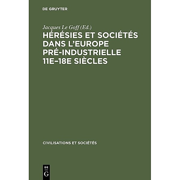 Hérésies et sociétés dans l'Europe pré-industrielle 11e-18e siècles