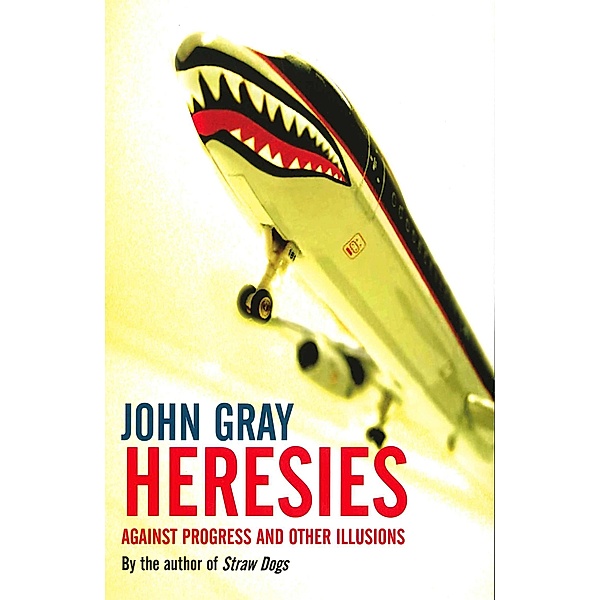 Heresies / Granta Books, John Gray