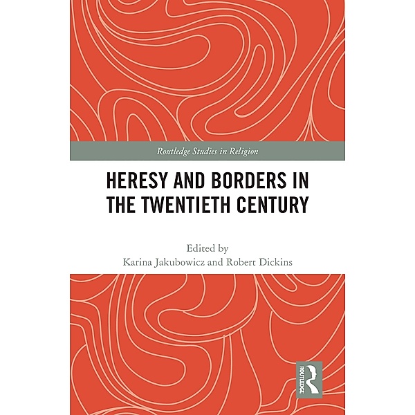 Heresy and Borders in the Twentieth Century