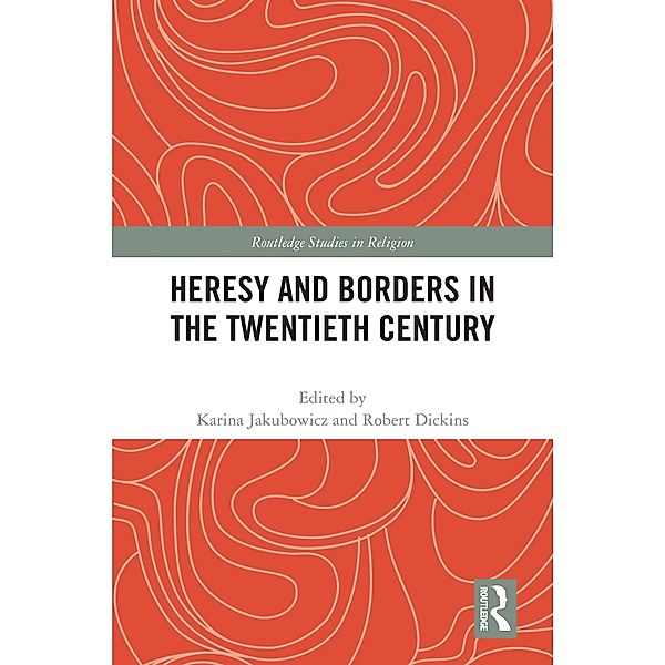 Heresy and Borders in the Twentieth Century
