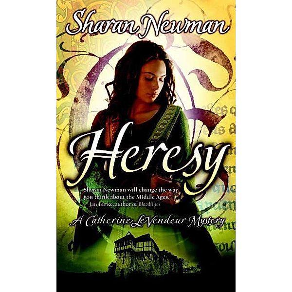 Heresy / Catherine LeVendeur Bd.8, Sharan Newman