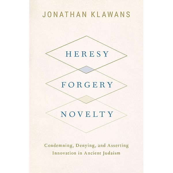 Heresy, Forgery, Novelty, Jonathan Klawans
