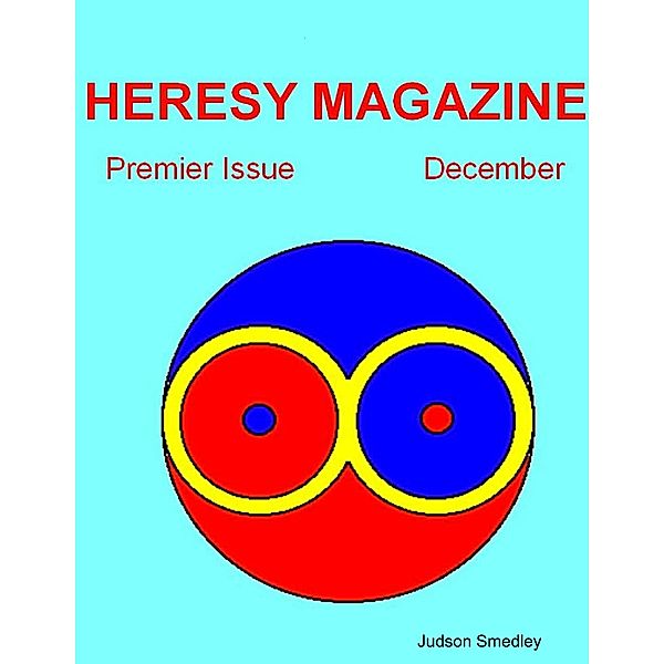 Heresy Magazine: Premier Issue: December, Judson Smedley