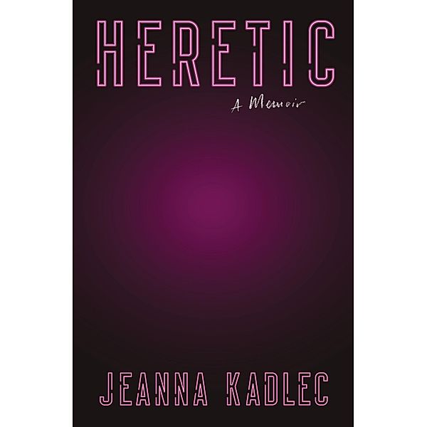 Heretic, Jeanna Kadlec