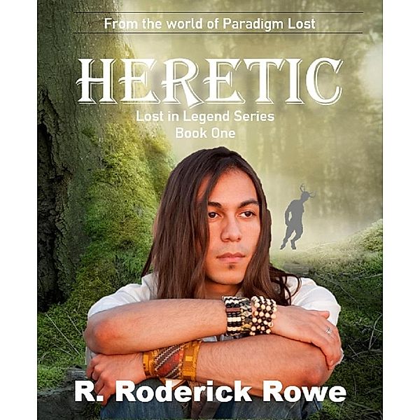 Heretic (Lost In Legend) / Lost In Legend, R. Roderick Rowe