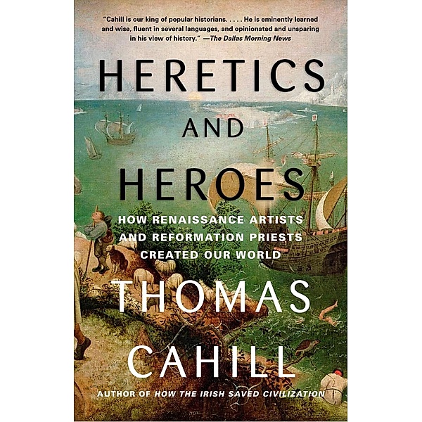 Heretics and Heroes / The Hinges of History, Thomas Cahill