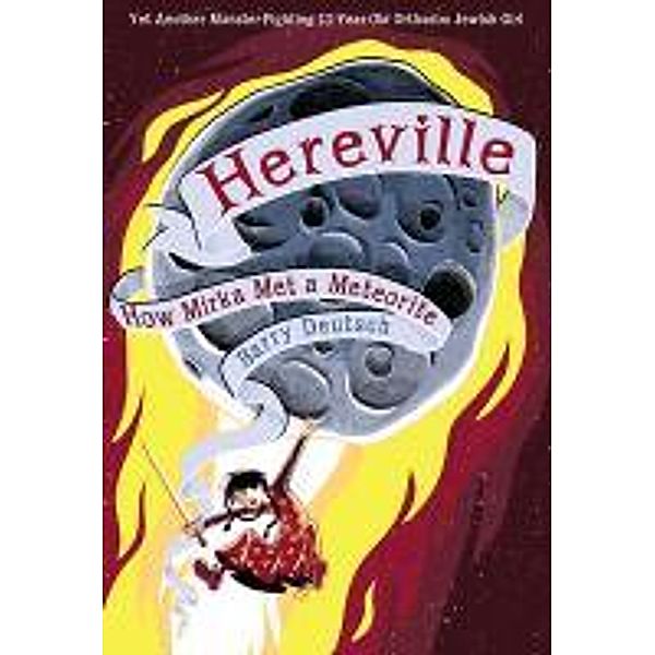 Hereville: How Mirka Met a Meteorite, Barry Deutsch