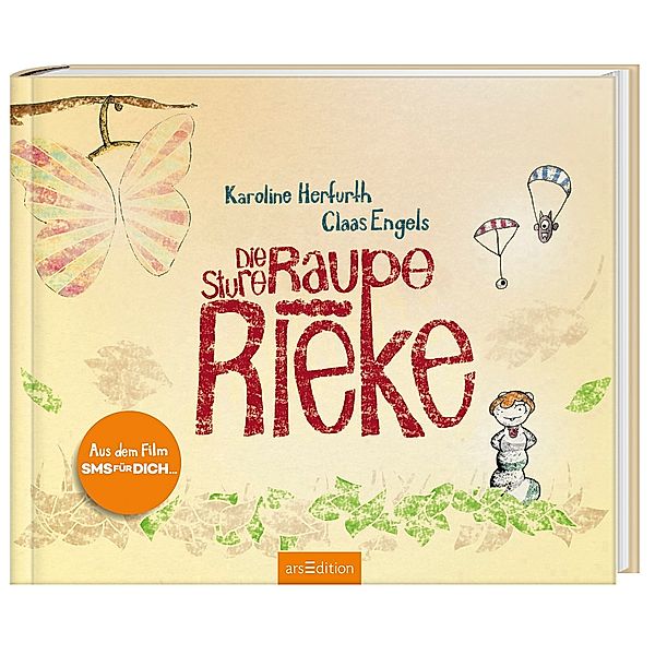 Herfurth, K: Die sture Raupe Rieke, Karoline Herfurth, Claas Engels