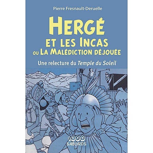 Hergé et les Incas ou la malédiction déjouée, Fresnault-Deruelle