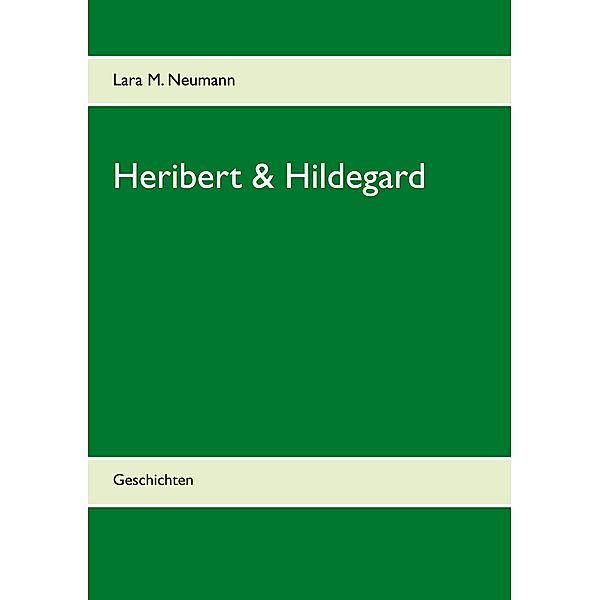 Heribert & Hildegard, Lara M. Neumann