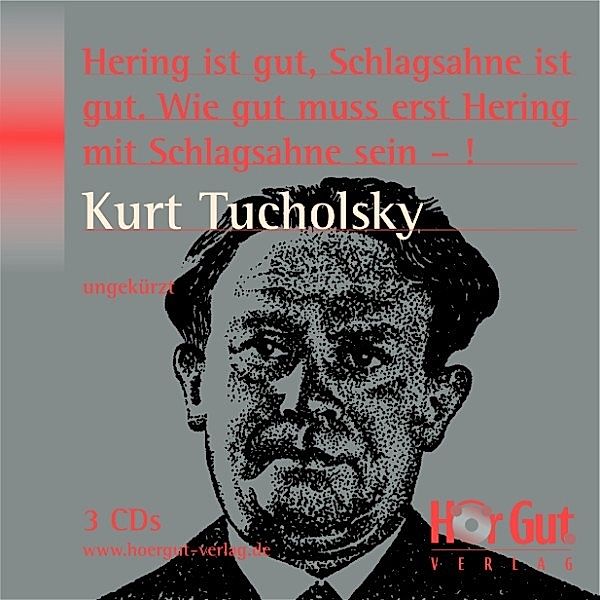 Hering ist gut, Schlagsahne ist gut. Wie gut muss erst Hering mit Schlagsahne sein - !, Kurt Tucholsky