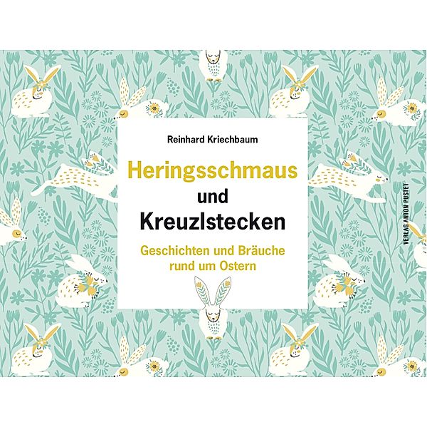 Heringsschmaus und Kreuzlstecken, Reinhard Kriechbaum