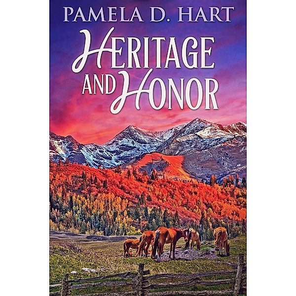 Heritage And Honor, Pamela D. Hart