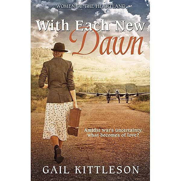 Heritage Beacon Fiction: With Each New Dawn, Gail Kittleson