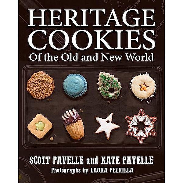 Heritage Cookies of the Old and the New World, Scott Pavelle, Kate Pavelle