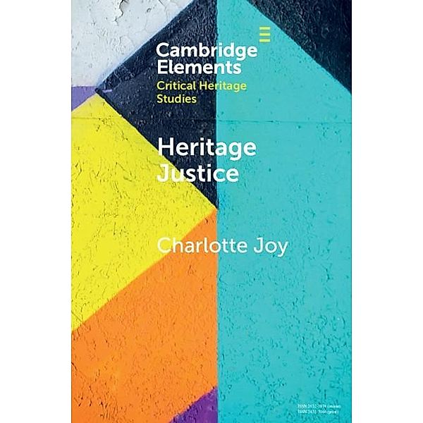 Heritage Justice / Elements in Critical Heritage Studies, Charlotte Joy