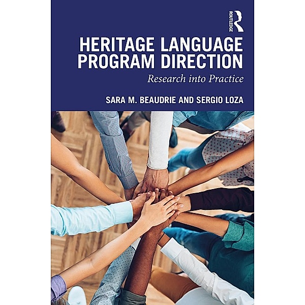 Heritage Language Program Direction, Sara M. Beaudrie, Sergio Loza