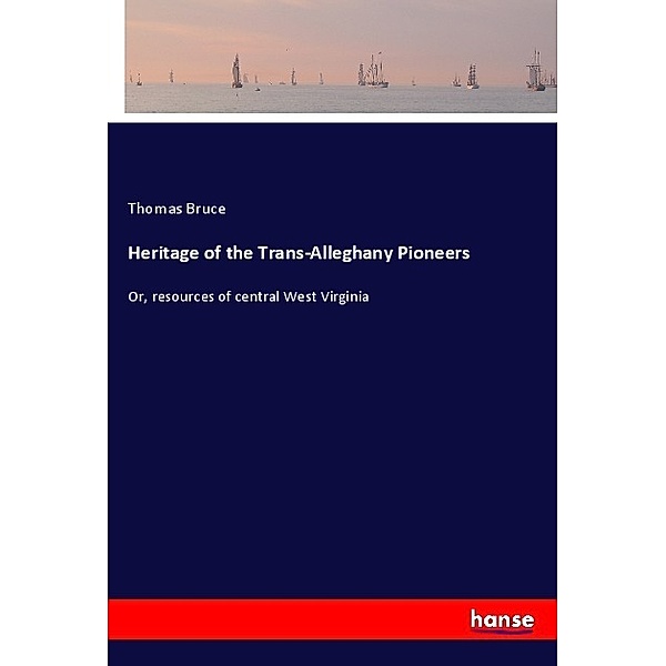 Heritage of the Trans-Alleghany Pioneers, Thomas Bruce