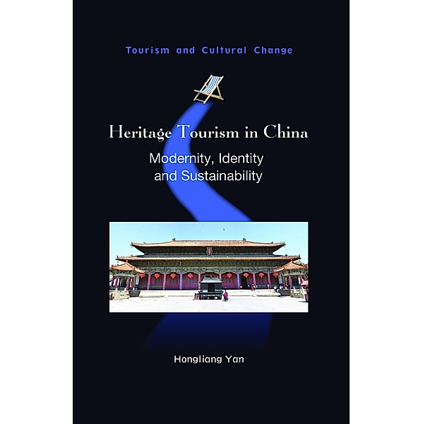 Heritage Tourism in China / Tourism and Cultural Change Bd.49, Hongliang Yan