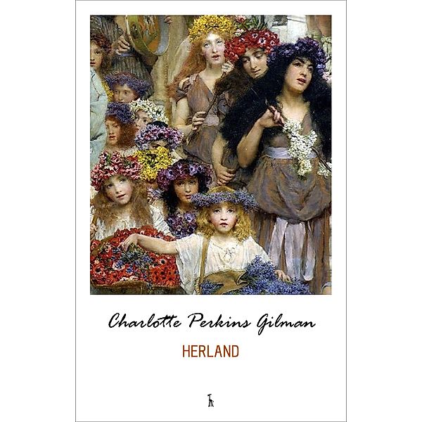 Herland / Green World Classics, Gilman Charlotte Perkins Gilman