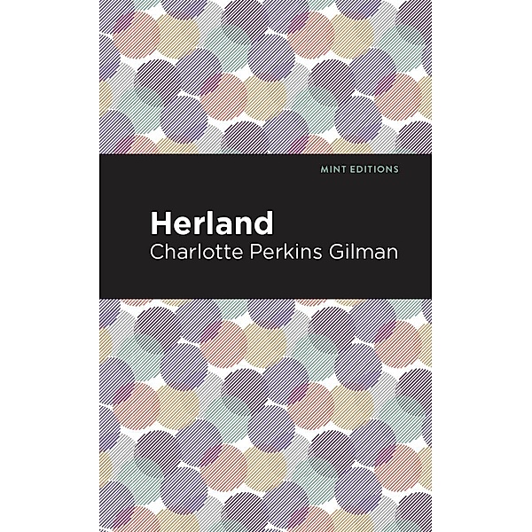 Herland / Mint Editions (Scientific and Speculative Fiction), Charlotte Perkins Gilman