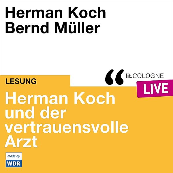 Herman Koch und der vertrauensvolle Arzt, Herman Koch