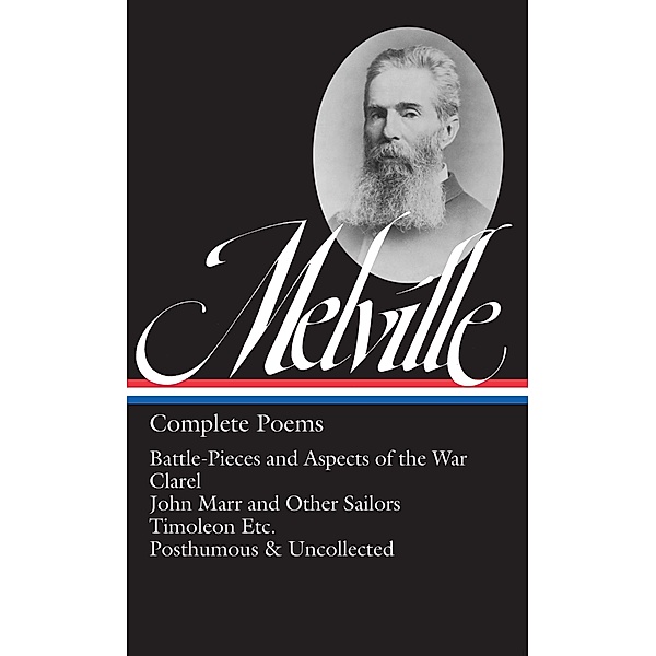 Herman Melville: Complete Poems (LOA #320) / Library of America Herman Melville Edition Bd.4, Herman Melville