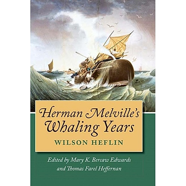 Herman Melville's Whaling Years, Wilson Heflin