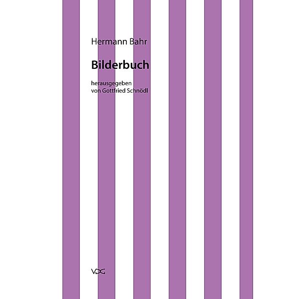 Hermann Bahr / Bilderbuch / Hermann Bahr Bd.15, Hermann Bahr