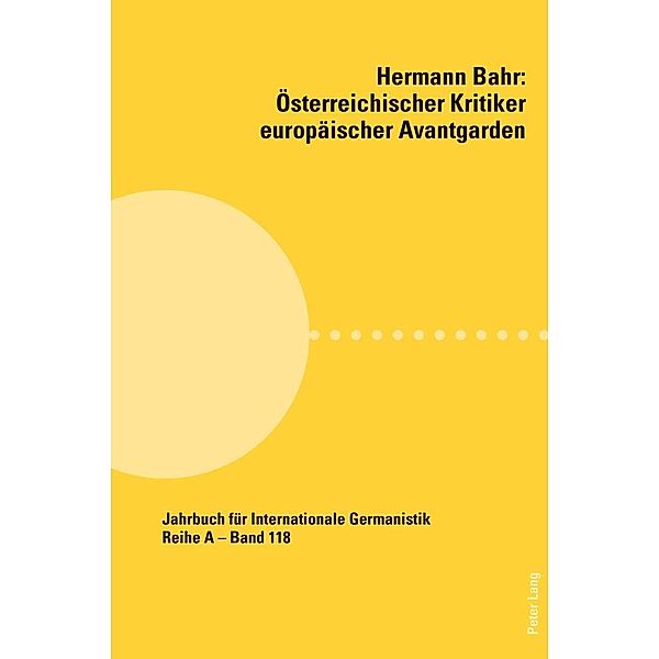 Hermann Bahr - Oesterreichischer Kritiker europaeischer Avantgarden