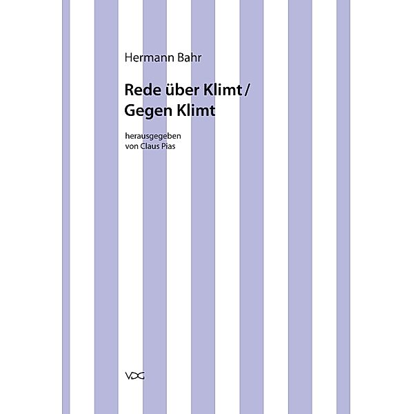 Hermann Bahr / Rede über Klimt / Gegen Klimt / Hermann Bahr Bd.8, Hermann Bahr