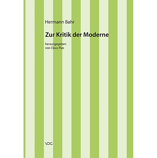 Hermann Bahr / Zur Kritik der Moderne / Hermann Bahr Bd.1, Hermann Bahr