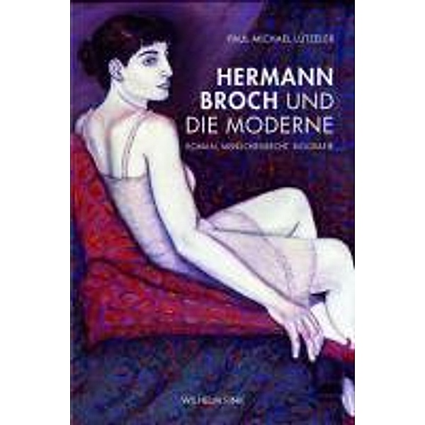 Hermann Broch und die Moderne, Paul Michael Lützeler