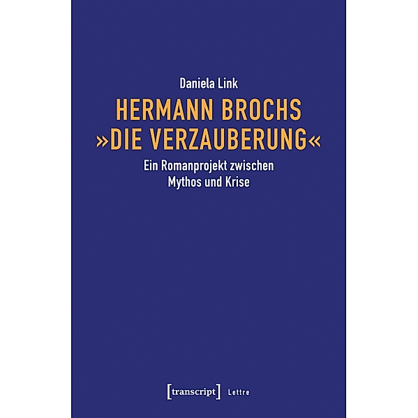 Hermann Brochs »Die Verzauberung« / Lettre, Daniela Link