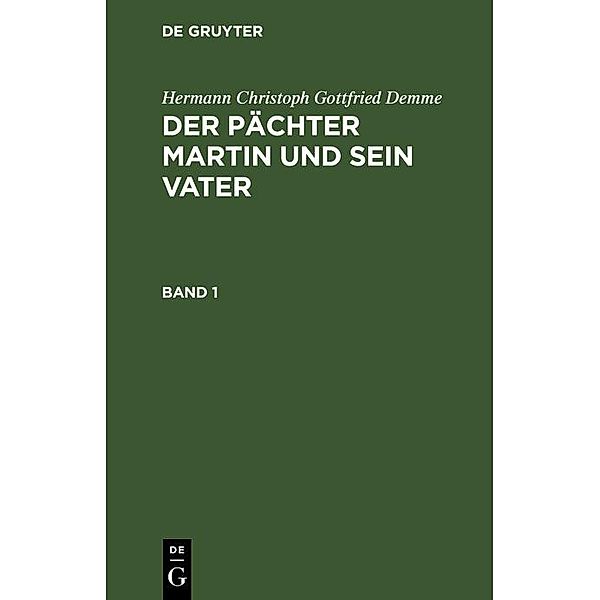 Hermann Christoph Gottfried Demme: Der Pächter Martin und sein Vater. Band 1, Hermann Christoph Gottfried Demme