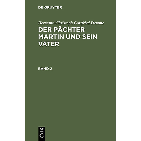 Hermann Christoph Gottfried Demme: Der Pächter Martin und sein Vater. Band 2, Hermann Christoph Gottfried Demme