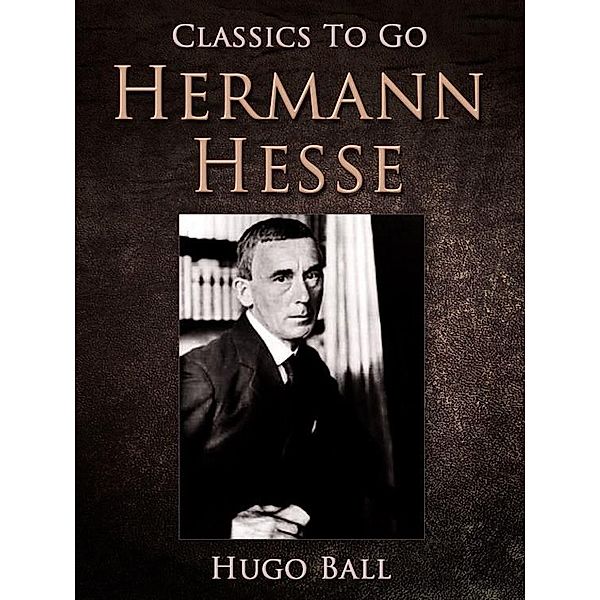 Hermann Hesse, Hugo Ball