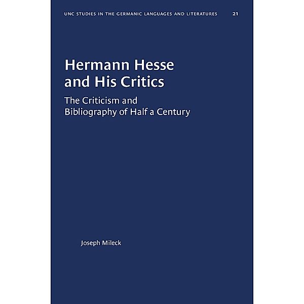 Hermann Hesse and His Critics / University of North Carolina Studies in Germanic Languages and Literature Bd.21, Joseph Mileck