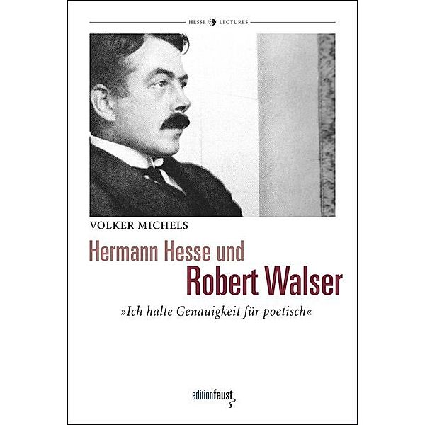 Hermann-Hesse-Lectures / Hermann Hesse und Robert Walser, Volker Michels