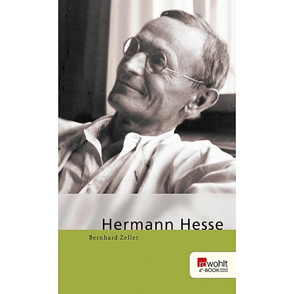 Hermann Hesse. Rowohlt E-Book Monographie / E-Book Monographie (Rowohlt), Bernhard Zeller