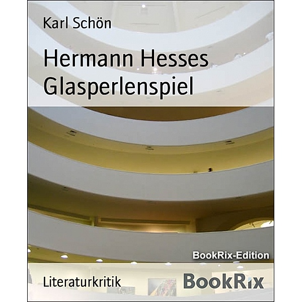 Hermann Hesses Glasperlenspiel, Karl Schön