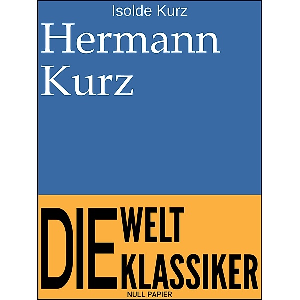Hermann Kurz / Klassiker bei Null Papier, Isolde Kurz
