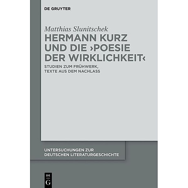 Hermann Kurz und die 'Poesie der Wirklichkeit' / Untersuchungen zur deutschen Literaturgeschichte Bd.150, Matthias Slunitschek