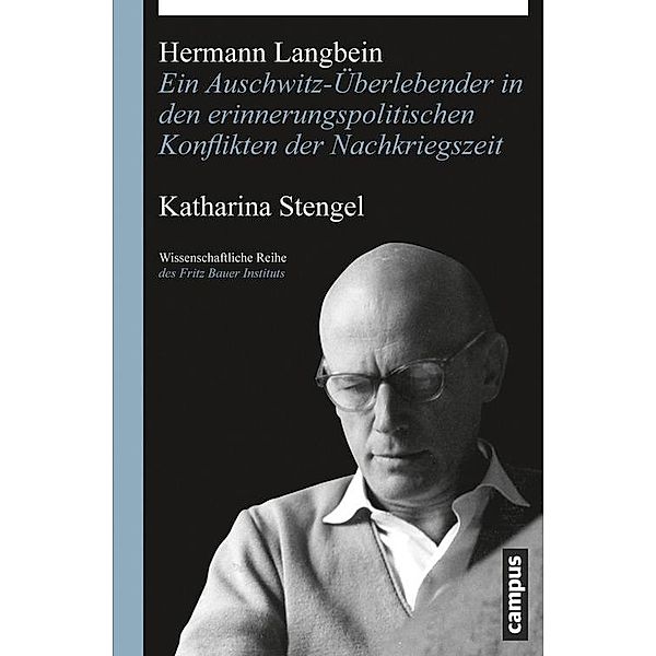 Hermann Langbein / Wissenschaftliche Reihe des Fritz Bauer Instituts Bd.21, Katharina Stengel