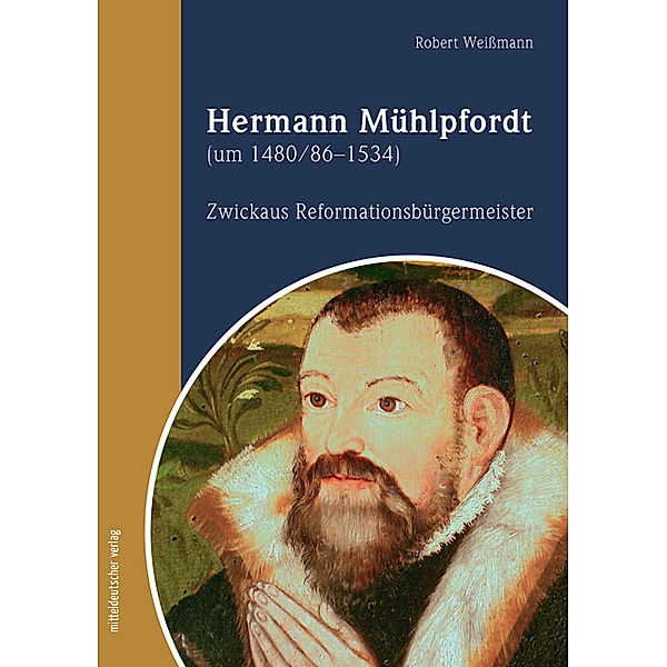Hermann Mühlpfordt (um 1480/86-1534), Robert Weissmann