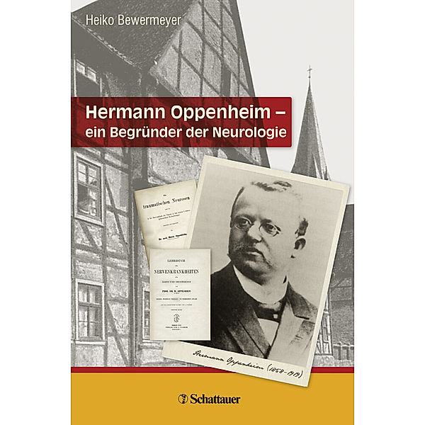 Hermann Oppenheim - ein Begründer der Neurologie