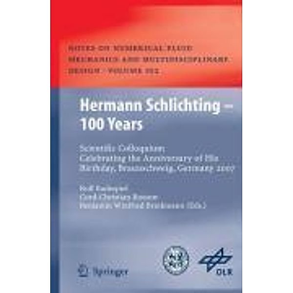Hermann Schlichting - 100 Years / Notes on Numerical Fluid Mechanics and Multidisciplinary Design Bd.102, Wolfgang Schröder