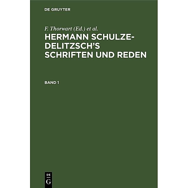 Hermann Schulze-Delitzsch's Schriften und Reden. Band 1